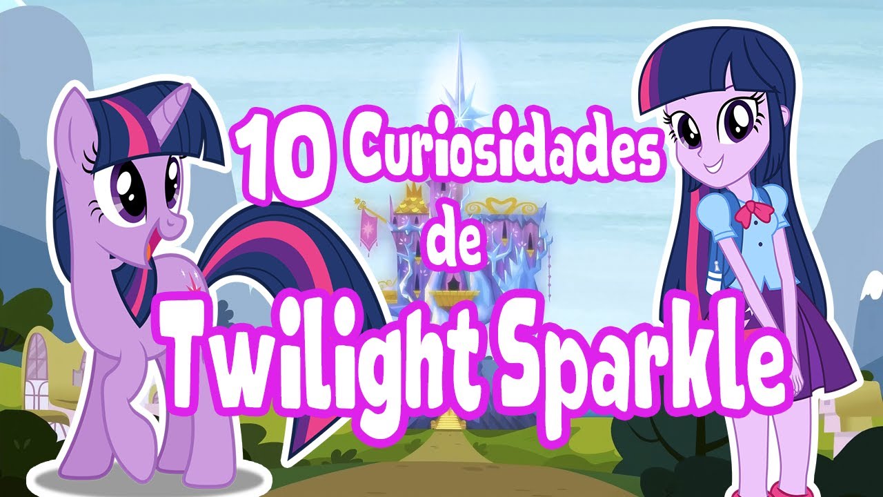 Otras 10 Curiosidades sobre  Twilight Sparkle  MLP