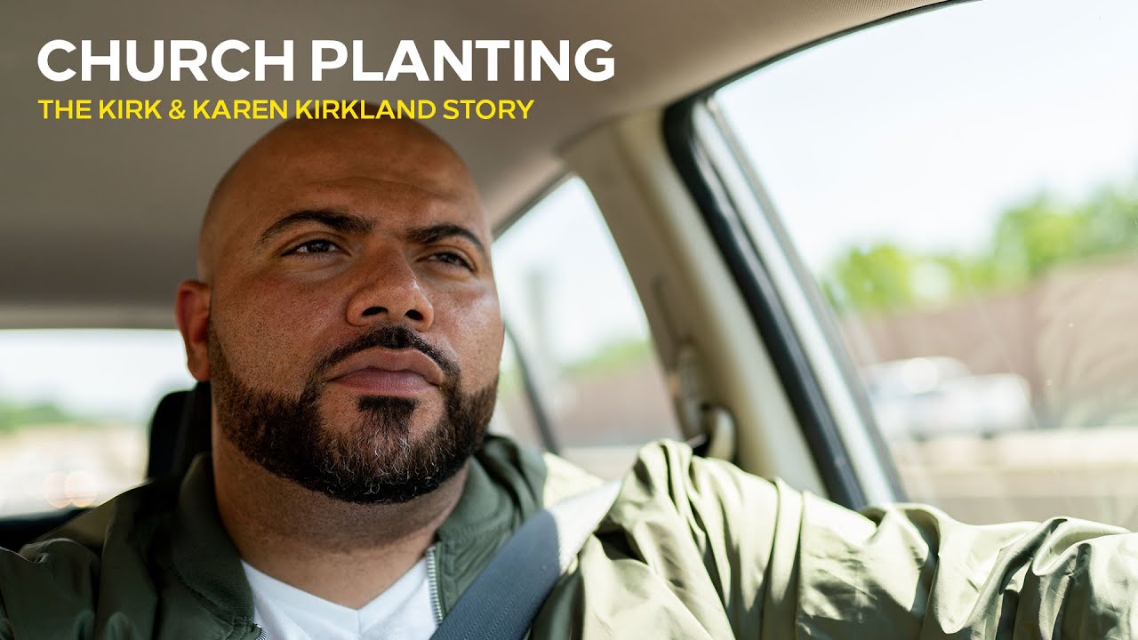 Church Planting - The Kirk & Karen Kirkland Story