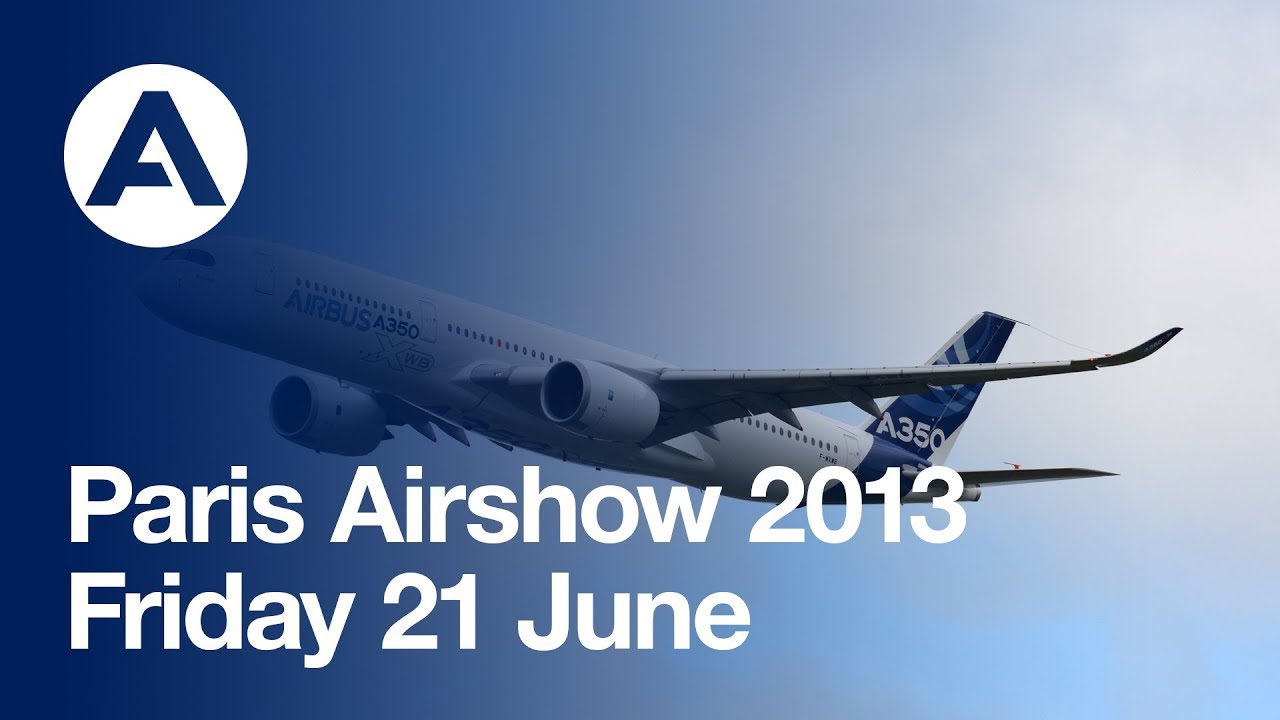 Paris Air Show 2013 - Friday 21 June, Airbus A350 XWB flying over Le Bourget - uncut version
