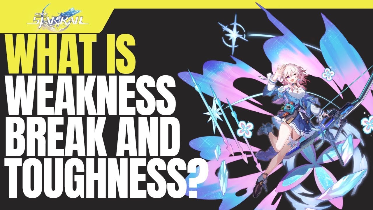 Honkai Star Rail: What Is Weakness Break And Toughness?