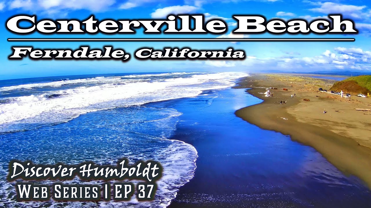Discover Humboldt:  Centerville Beach - Ferndale, California | Ep 37