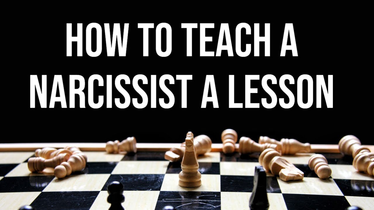 HOW TO TEACH A NARCISSIST A LESSON
