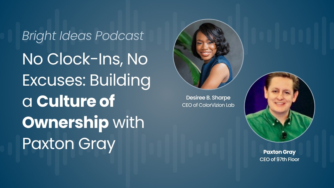 Episode 12: No Clock-Ins, No Excuses: Building a Culture of Ownership with Paxton Gray