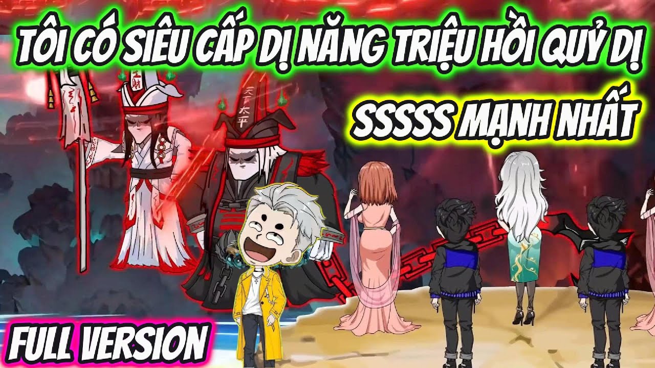 Tôi Có Siêu Cấp Dị Năng Triệu Hồi Quỷ Dị SSSSS Mạnh Nhất Full Version | HH VietSub