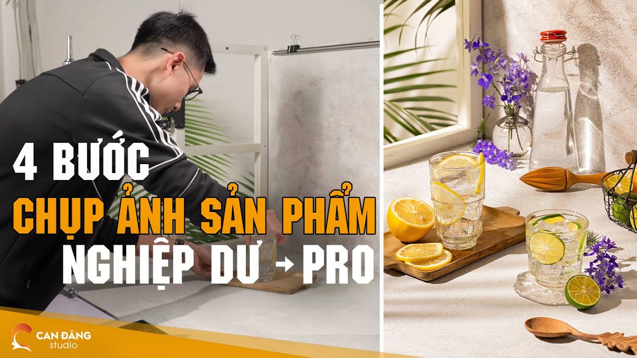 4 Bước Chụp ảnh sản phẩm từ NGHIỆP DƯ thành PRO | Can Đăng Studio