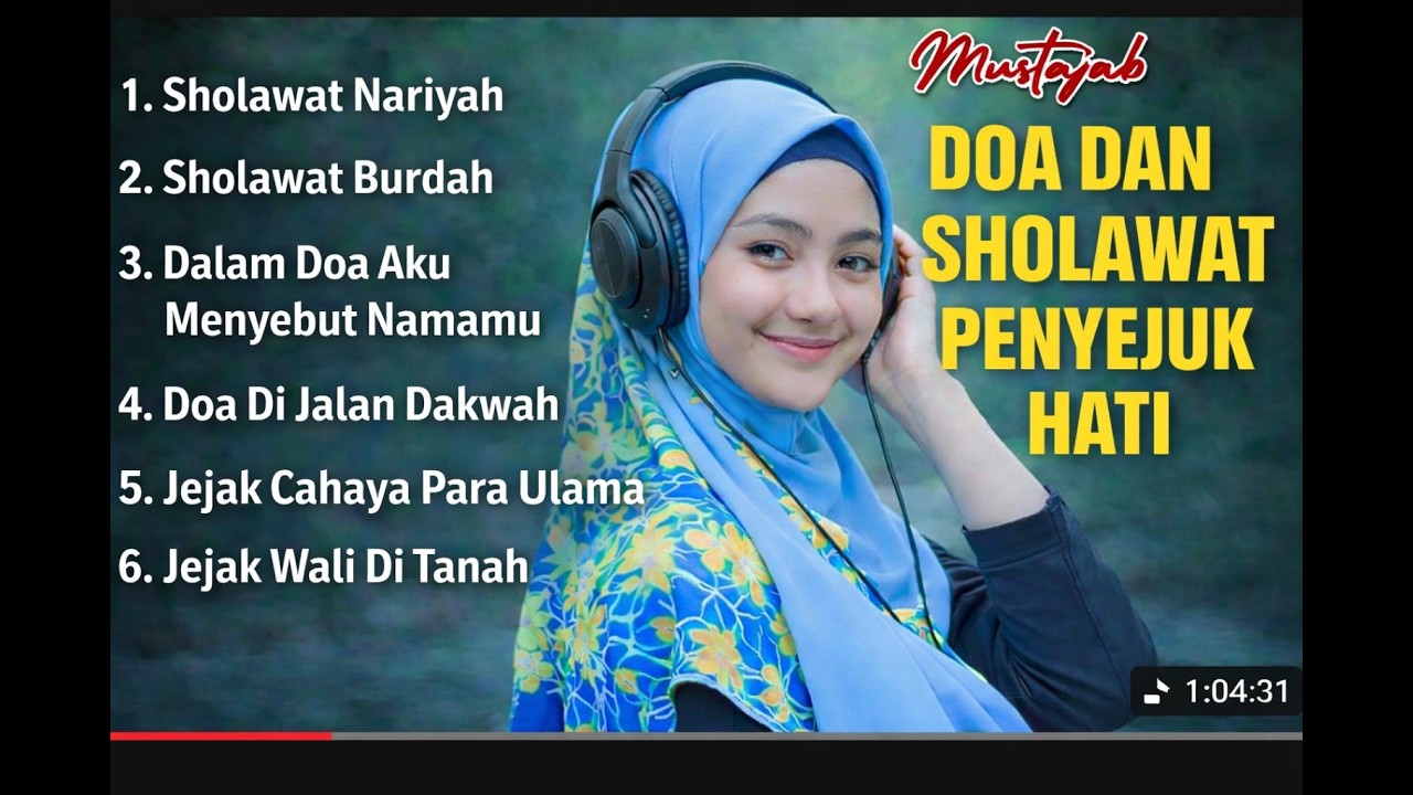 DOA DAN SHOLAWAT PENYEJUK HATI 🌙 Sholawat Nariyah, Burdah, Doa Dakwah & Jejak Wali