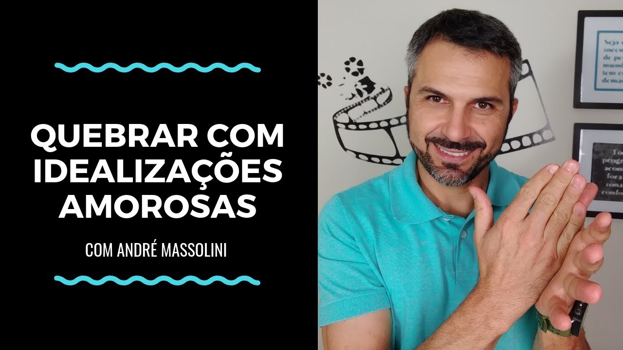 Quebrar com as idealizações amorosas
