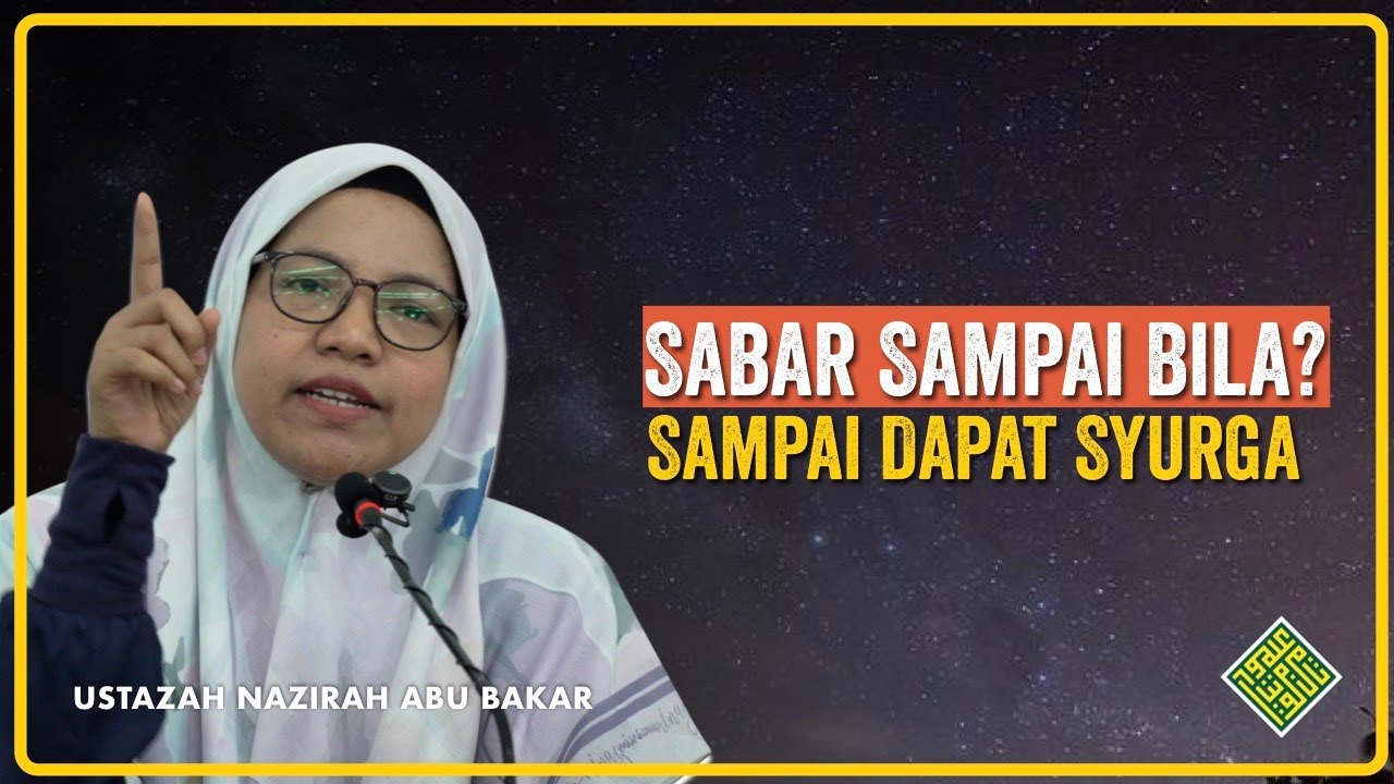 Ustazah Nazirah Abu Bakar 2025. Ustazah Nak SABAR sampai BILA?