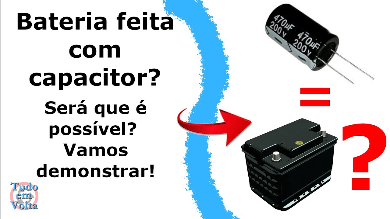 Bateria feita com capacitores como funciona? o capacitor substitui a bateria? capacitor painel solar