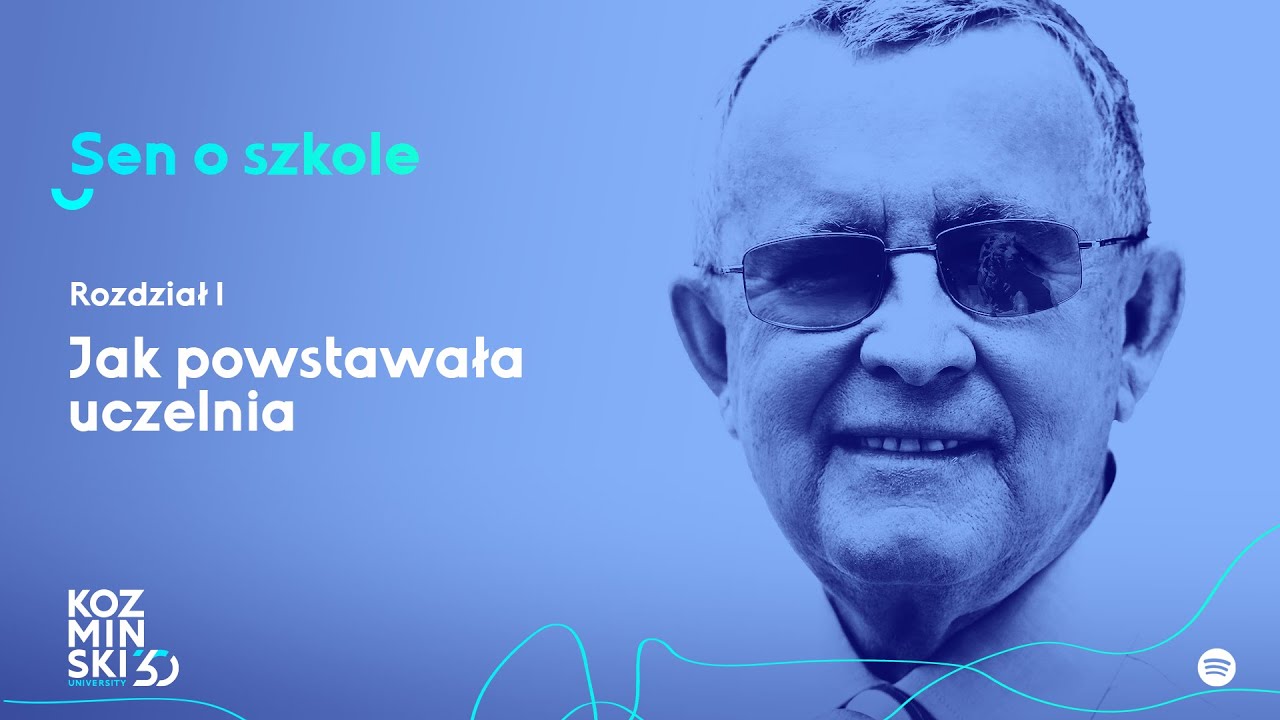 Sen o szkole - wspomnienia prof. Koźmińskiego. Rozdział 1 - Jak powstawała uczelnia