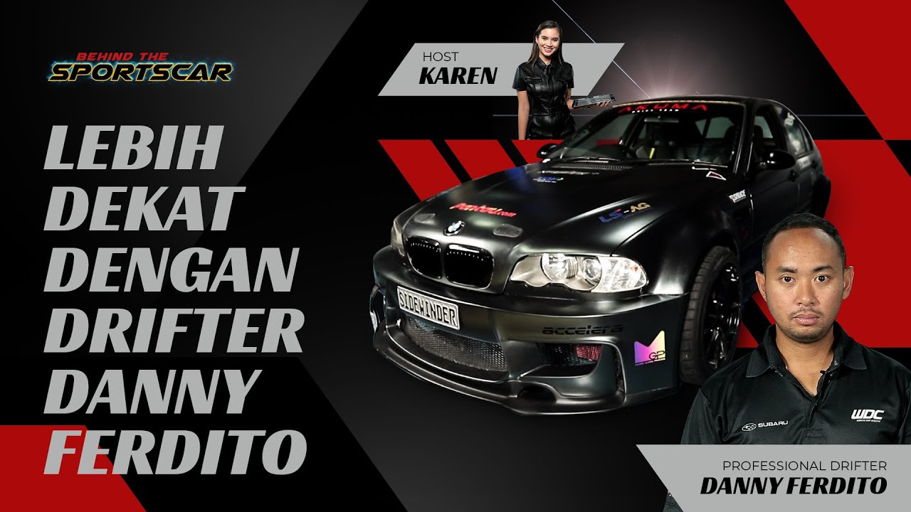 LEBIH DEKAT DENGAN DRIFTER DANNY FERDITO - BEHIND THE SPORTSCAR