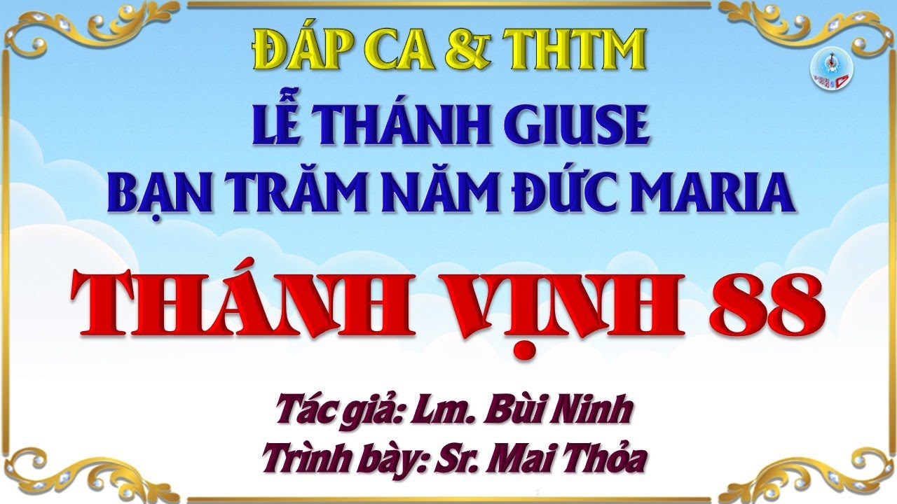 Đáp Ca & THTM Lễ Thánh Giuse Bạn Trăm Năm Đức Maria Hai Bè Của Lm. Bùi Ninh