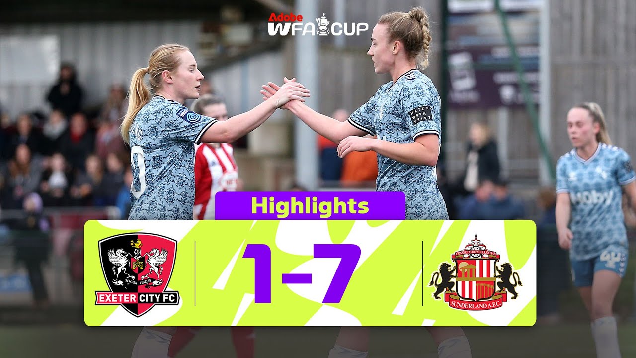 Two Hat-Tricks In One Game! | Exeter City 1-7 Sunderland | Adobe Women's FA Cup 2024-25