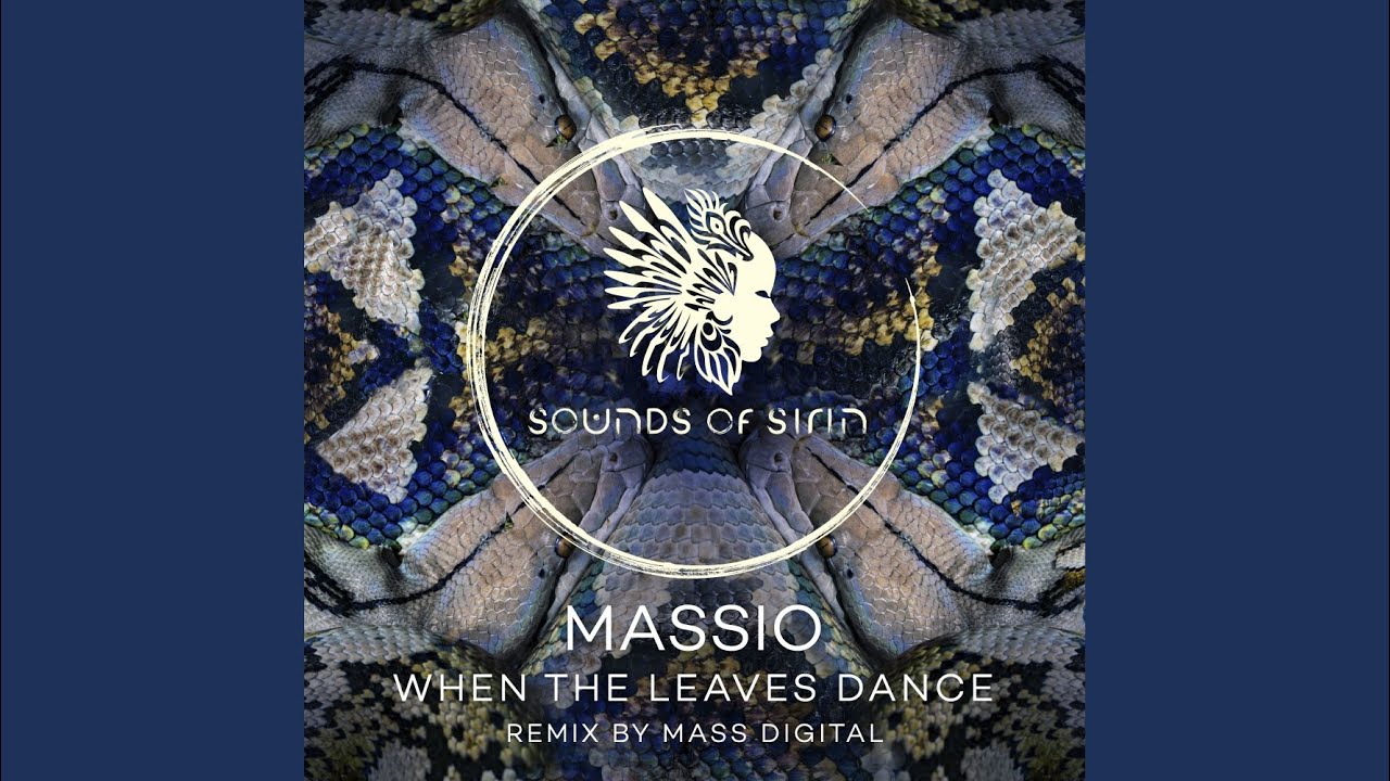 When The Leaves Dance (Mass Digital Remix)