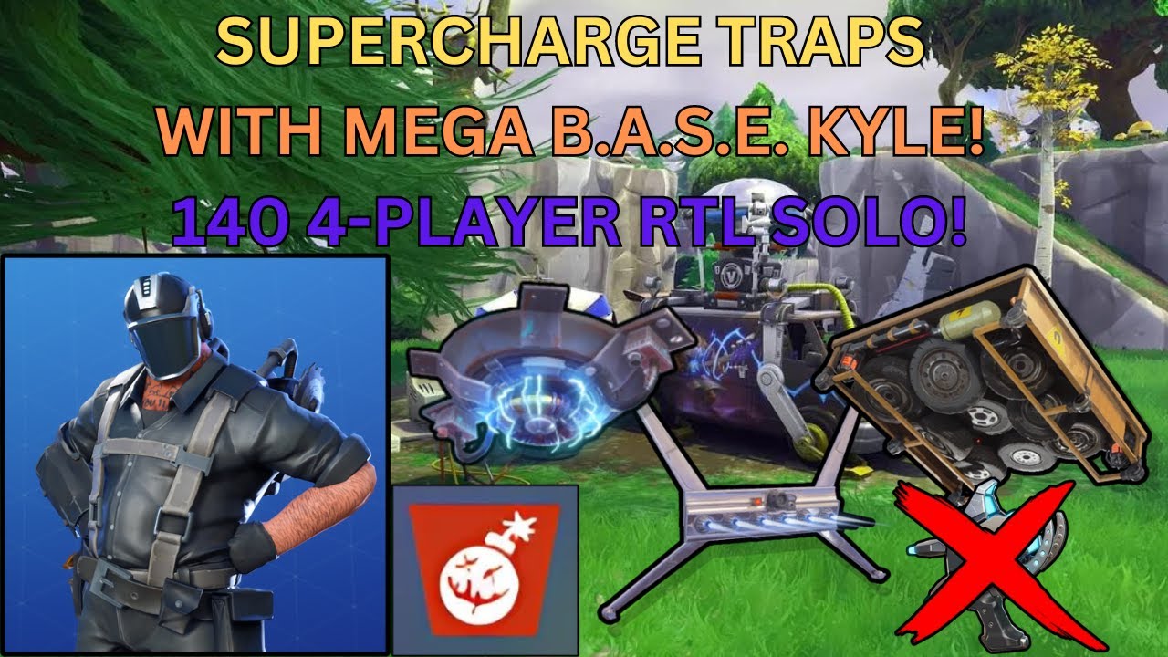 Fortnite STW SUPERCHARGE TRAPS with Mega B.A.S.E Kyle! 140 4-Player RTL Solo, NO DISCHARGER!