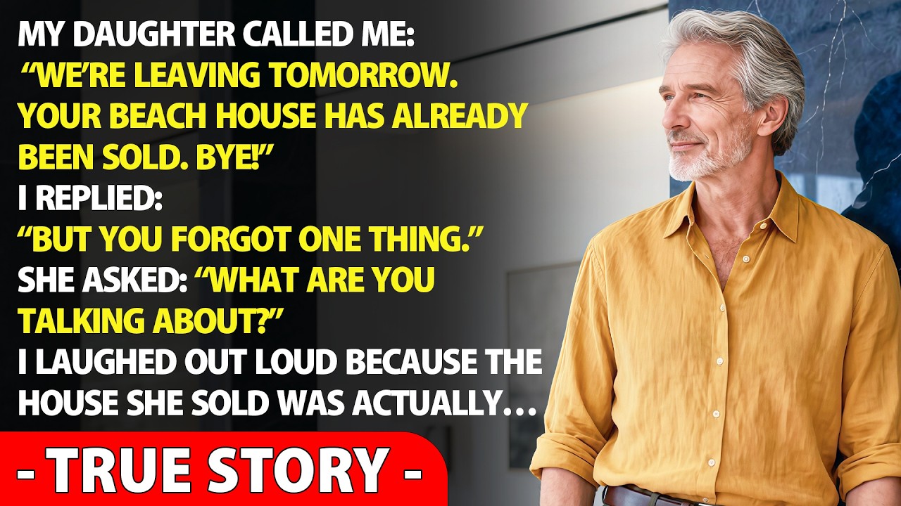 &ldquo;We&rsquo;re Going Tomorrow, Dad. I&rsquo;ve Sold Your Beach House.&rdquo; But What She Didn&rsquo;t Know Was&hellip;