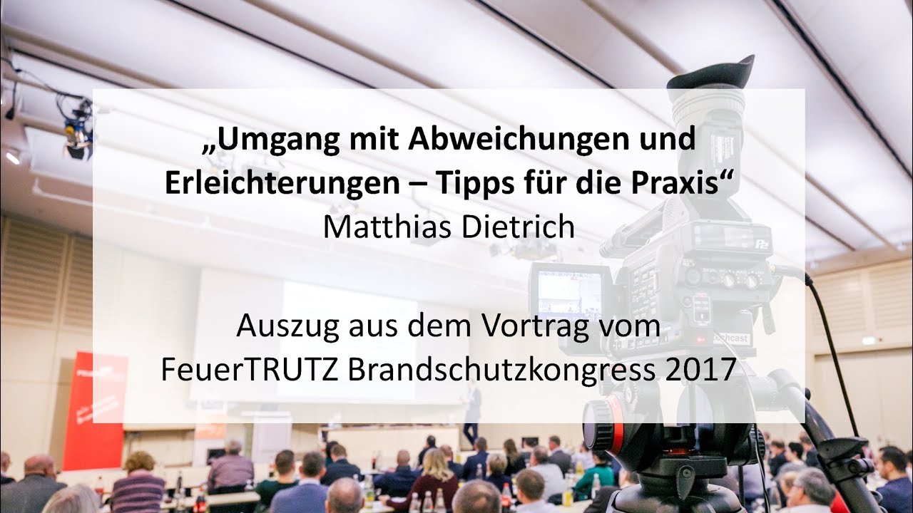 Umgang mit Abweichungen und Erleichterungen (M. Dietrich) – Auszug Vortrag Brandschutzkongress