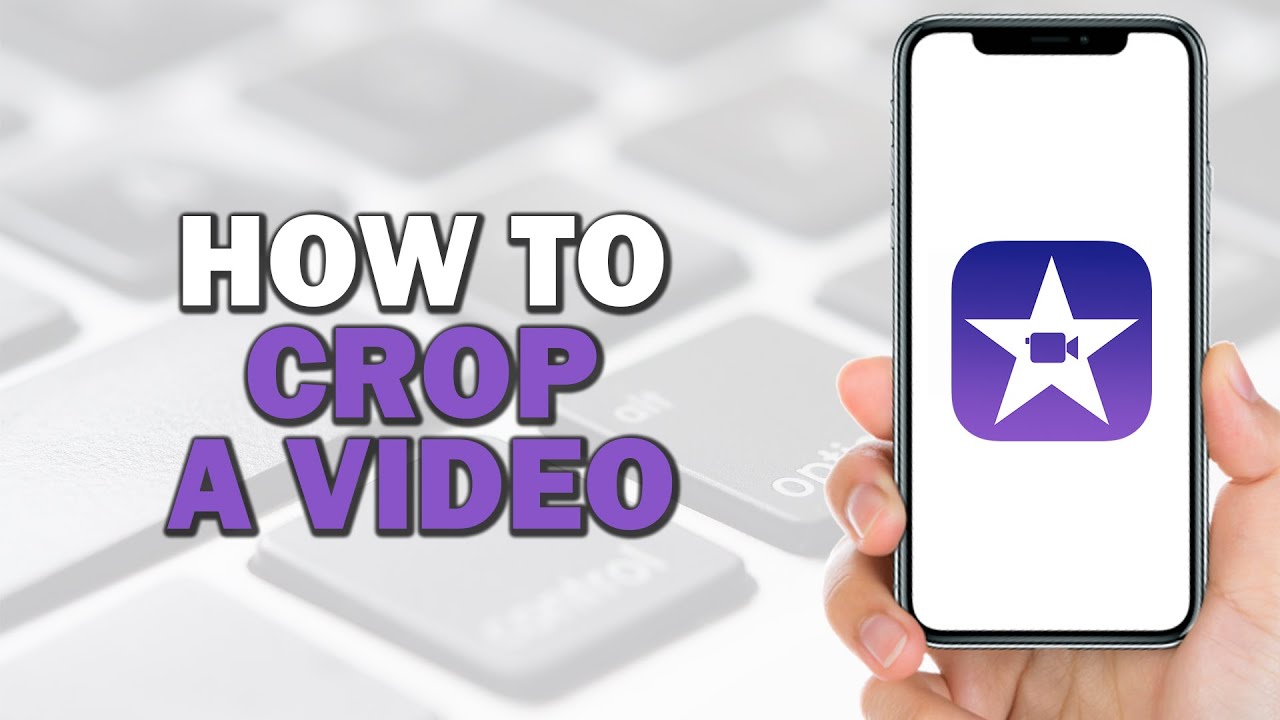 How To Crop a Video in iMovie (Quick Tutorial)