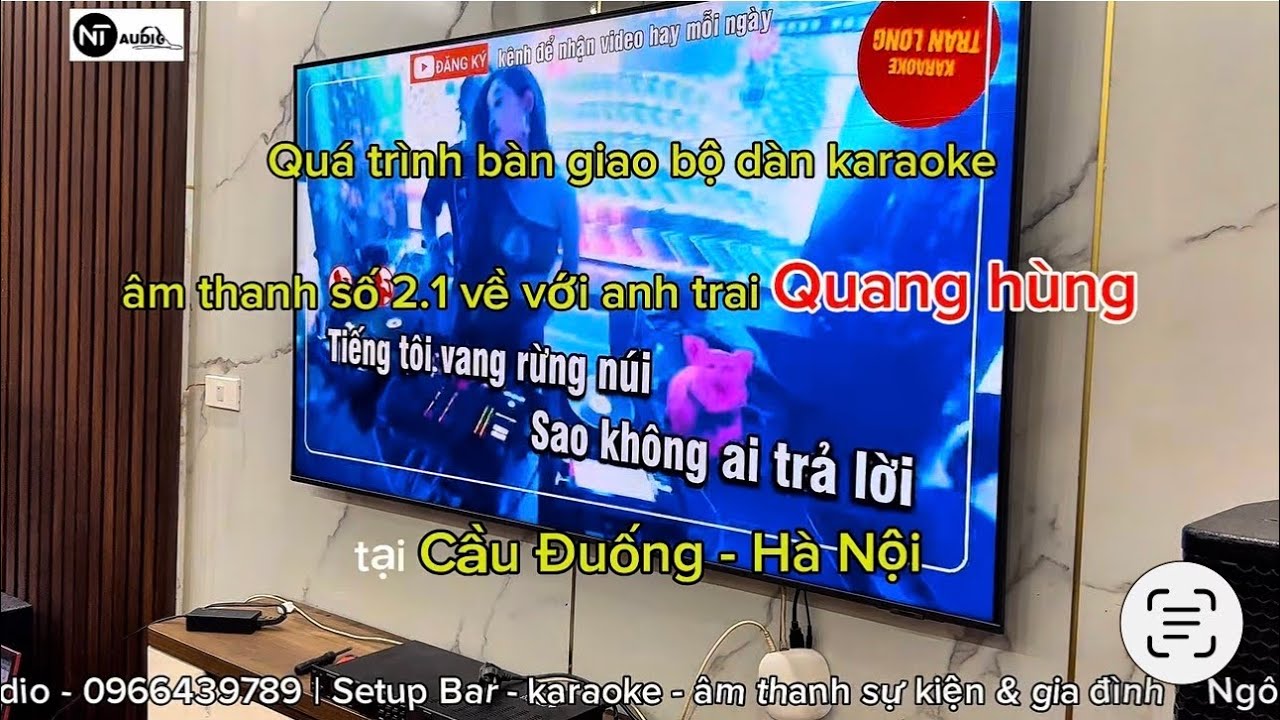 Bàn giao bộ dàn karaoke âm thanh số 2.1 về với anh Quang Hùng, Cầu Đuống - Hà nội |  Bm Audio 