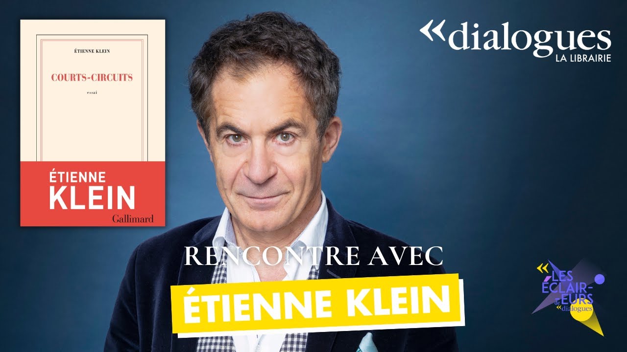 Dialogues avec Étienne Klein
