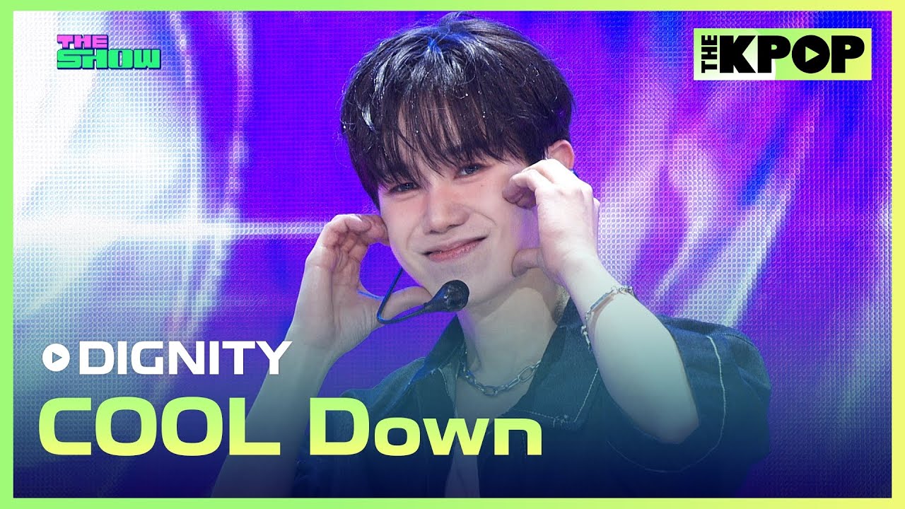 DIGNITY, COOL Down (디그니티, 식혀) [THE SHOW 240820]