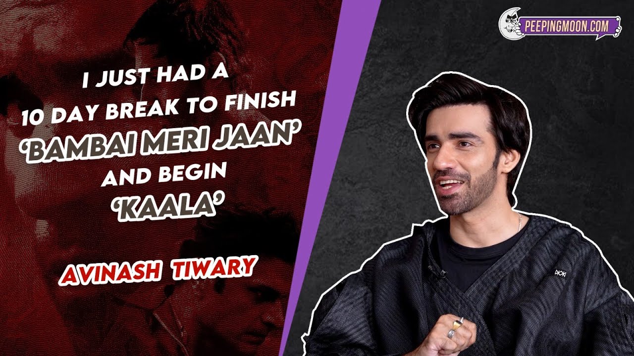From Kaala to Bambai Meri Jaan: Avinash Tiwary talks about his acting journey