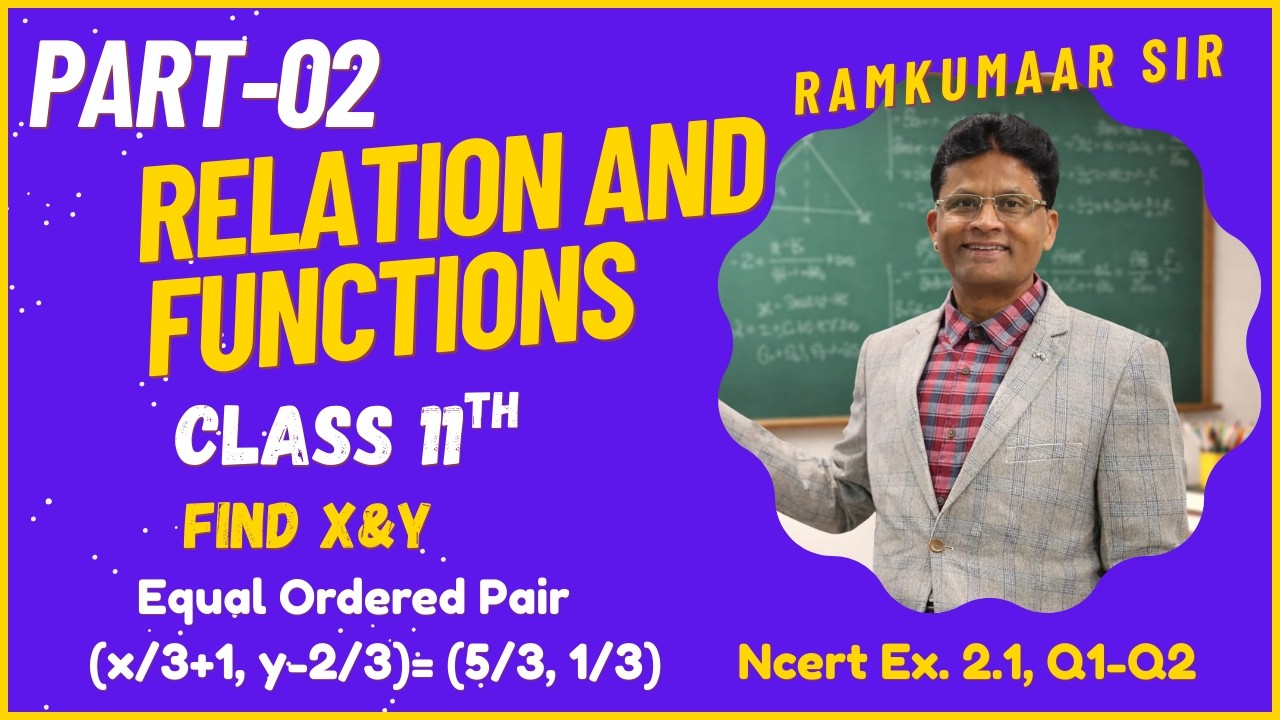 Class 11 Maths | Relations & Functions | NCERT Ex 2.1 Ordered Pairs equality | Find x and y