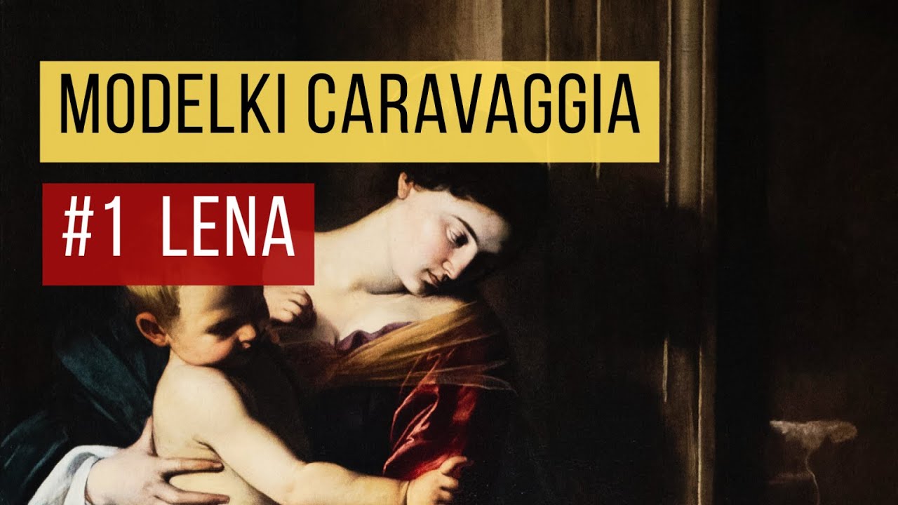 #3 Modelki Caravaggia, część 1 - Lena