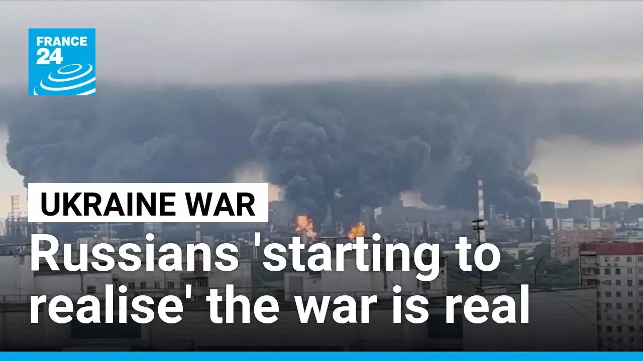 Ukraine's attacks forcing 'Russians to realise the war is really happening' &bull; FRANCE 24 English
