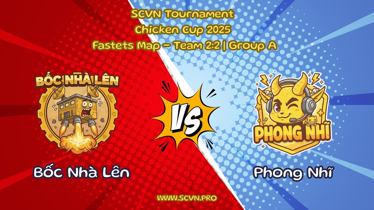 SCVN Tournament Chicken Cup 2025 | Boc Nha Len vs Phong Nhi | Group A - Explosive Opening
