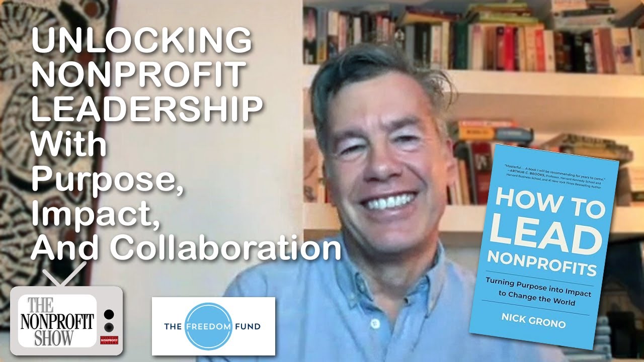 Unlocking Nonprofit Leadership With Purpose, Impact and Collaboration