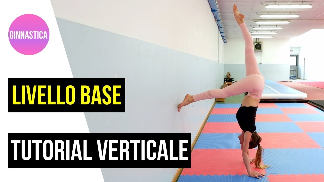 IMPARARE LA VERTICALE - Tutorial BASE ginnastica artistica