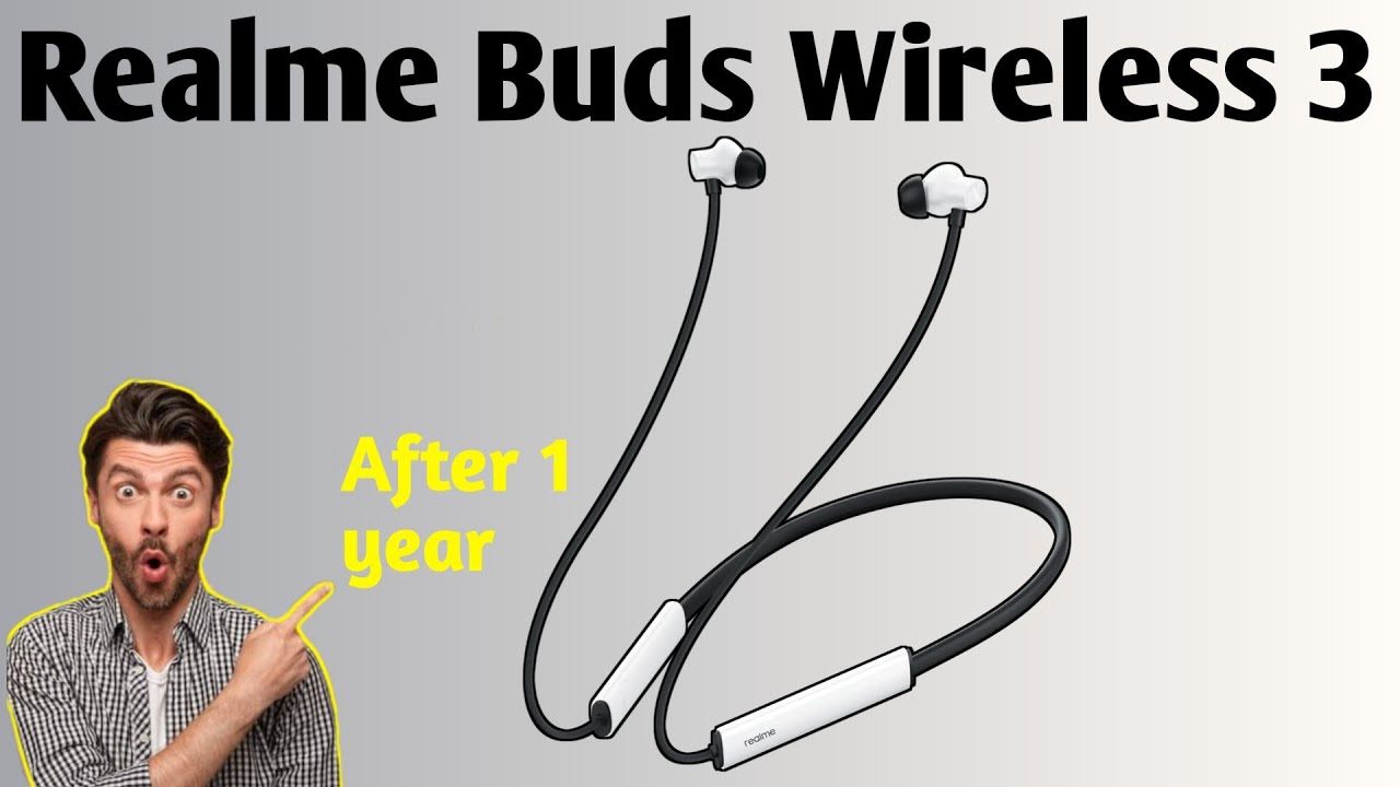 Realme Buds wireless3 after 1 year. must watch before you buy.