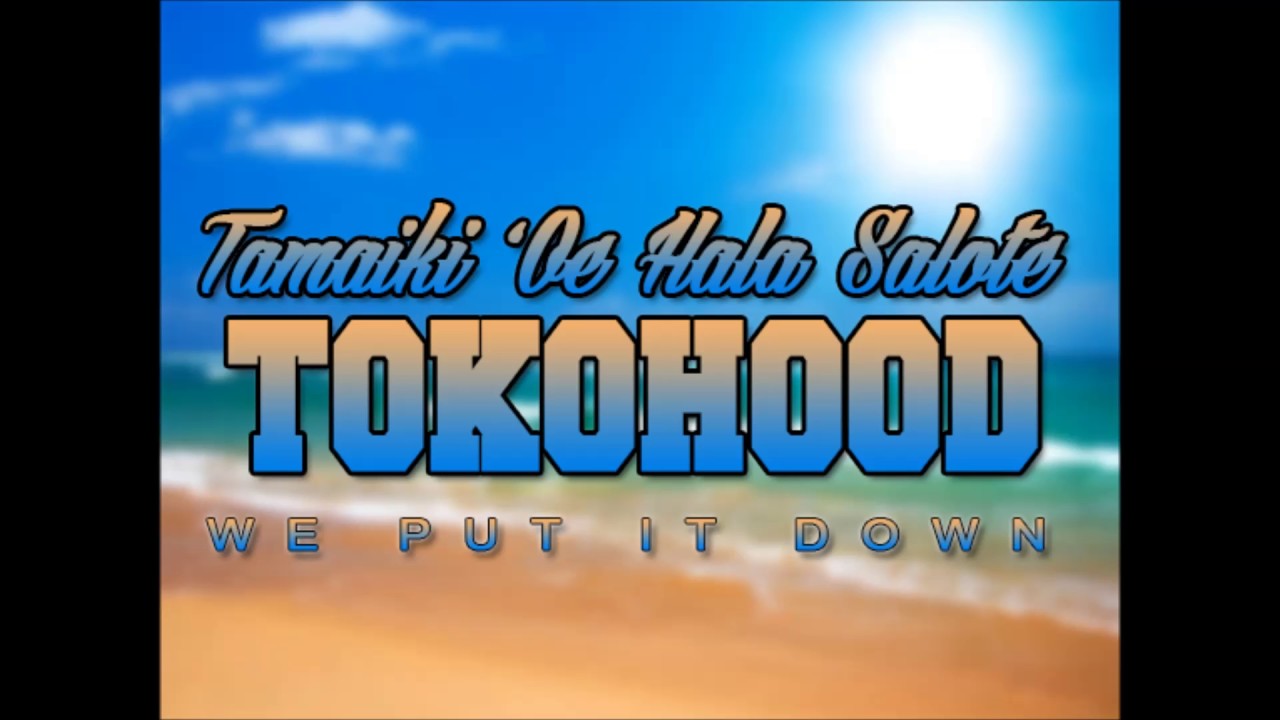 TOKOHOOD- Tamaiki 'Oe Hala Salote (2017)