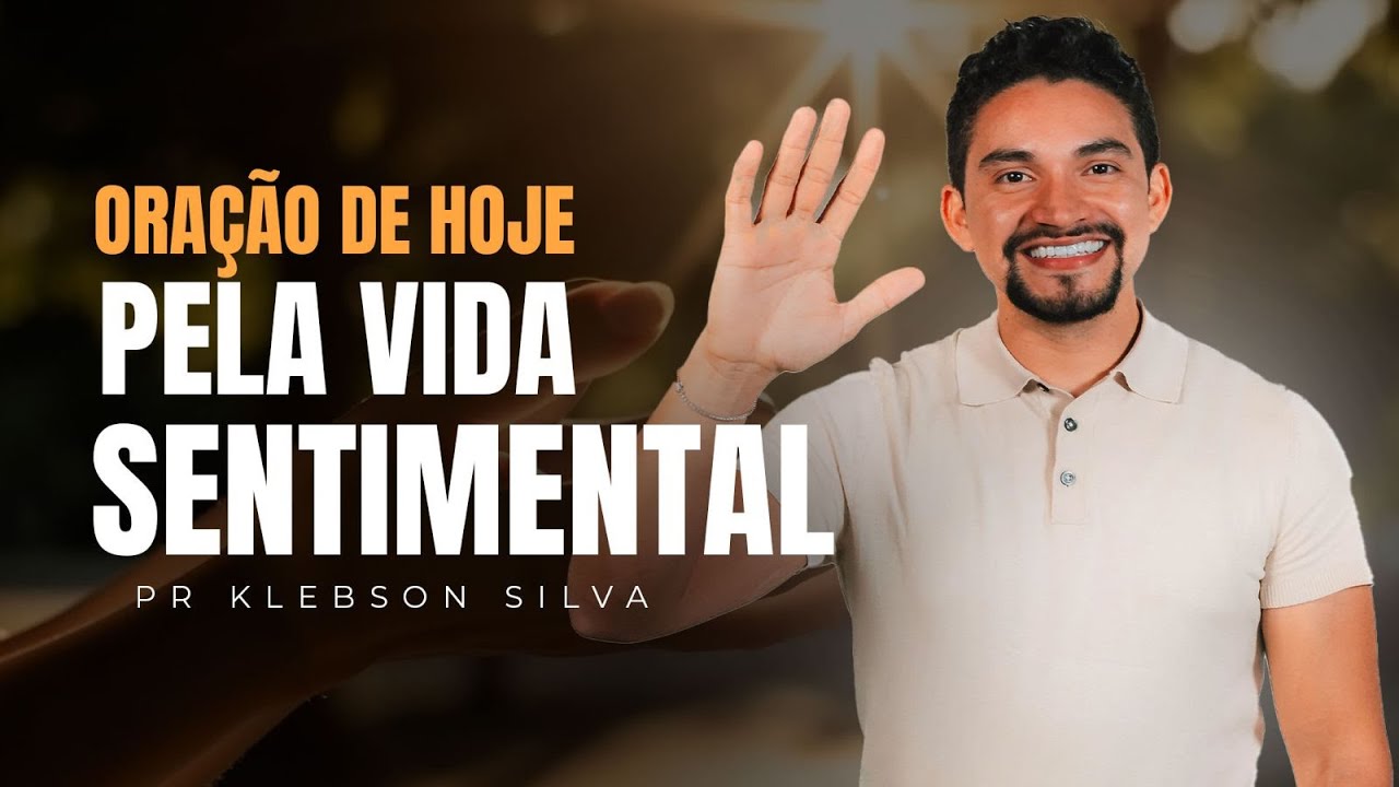 ORAÇÃO PODEROSA PELA VIDA SENTIMENTAL 5ºDIA | Faça seu pedido de oração | Pr klebson silva