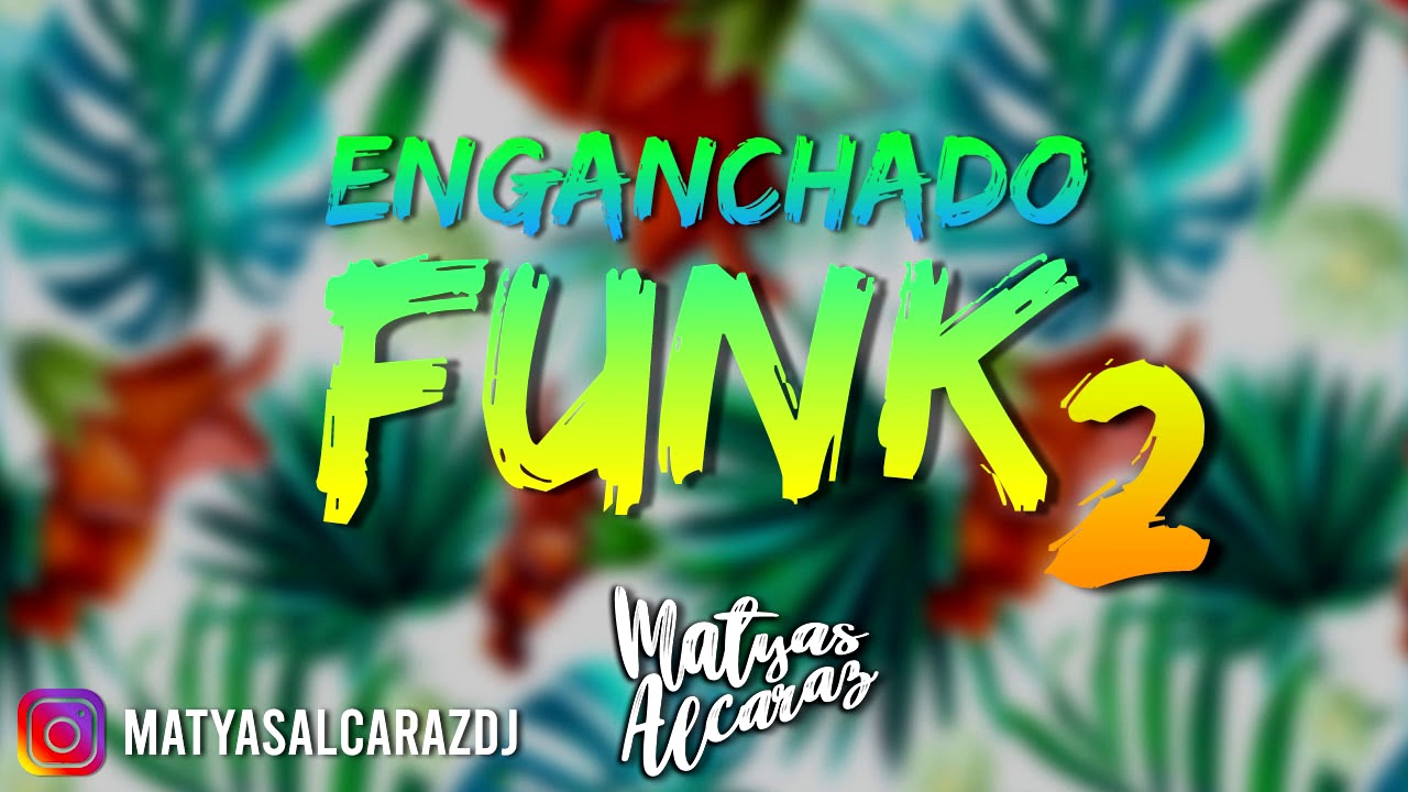 Enganchado FUNK 2 - Matyas Alcaraz