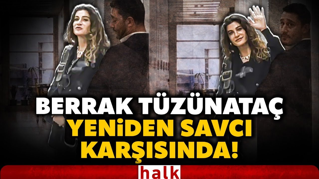 Uyuşturucu testi pozitif çıkmıştı... Berrak Tüzünataç, soruşturma kapsamında ifade için adliyede!