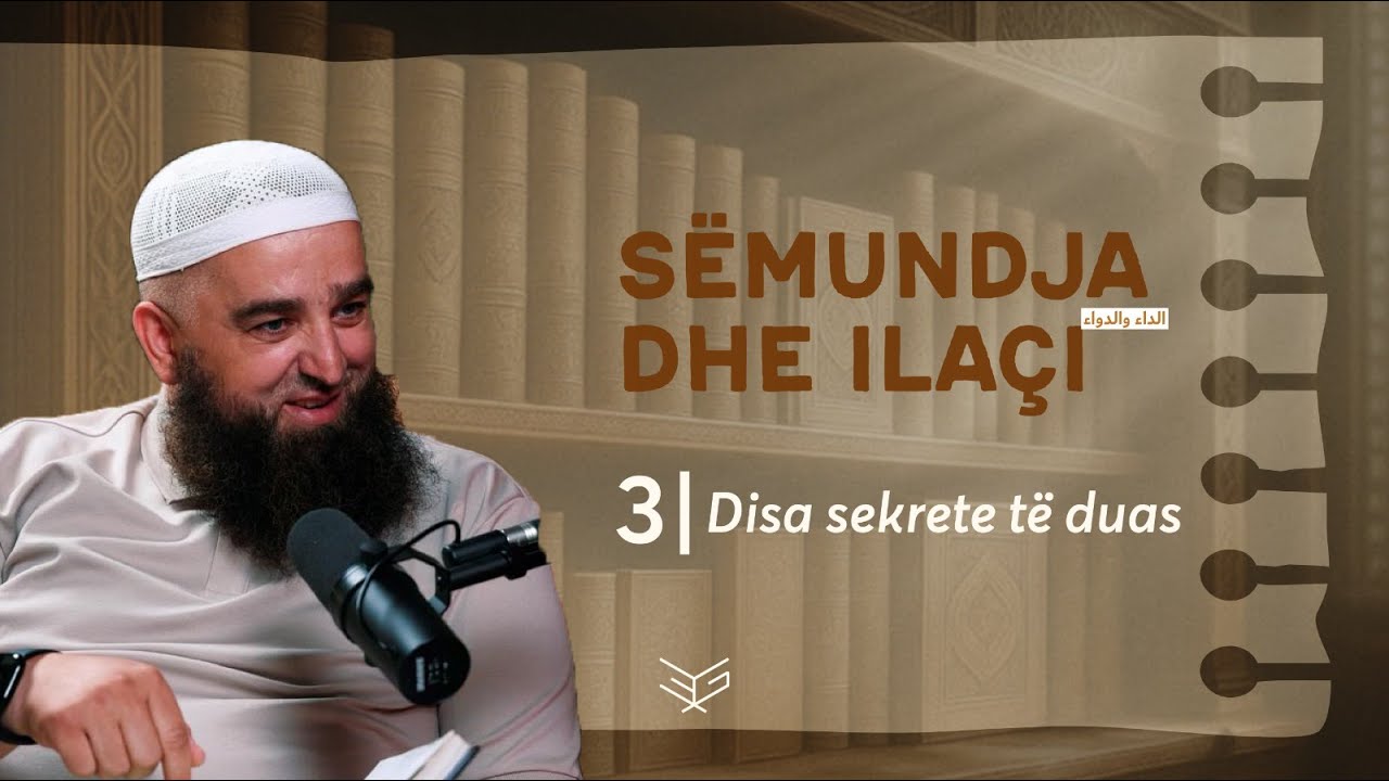 3 | Disa sekrete të duas - Hoxhë Ernes Goga
