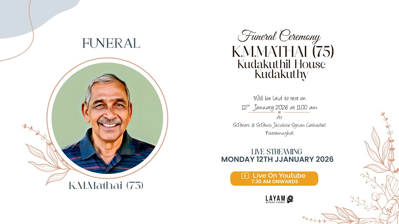 FUNERAL CEREMONY K.M.MATHAI (75) KUDAKUTHI HOUSE KUDAKUTHY  12-01-2026