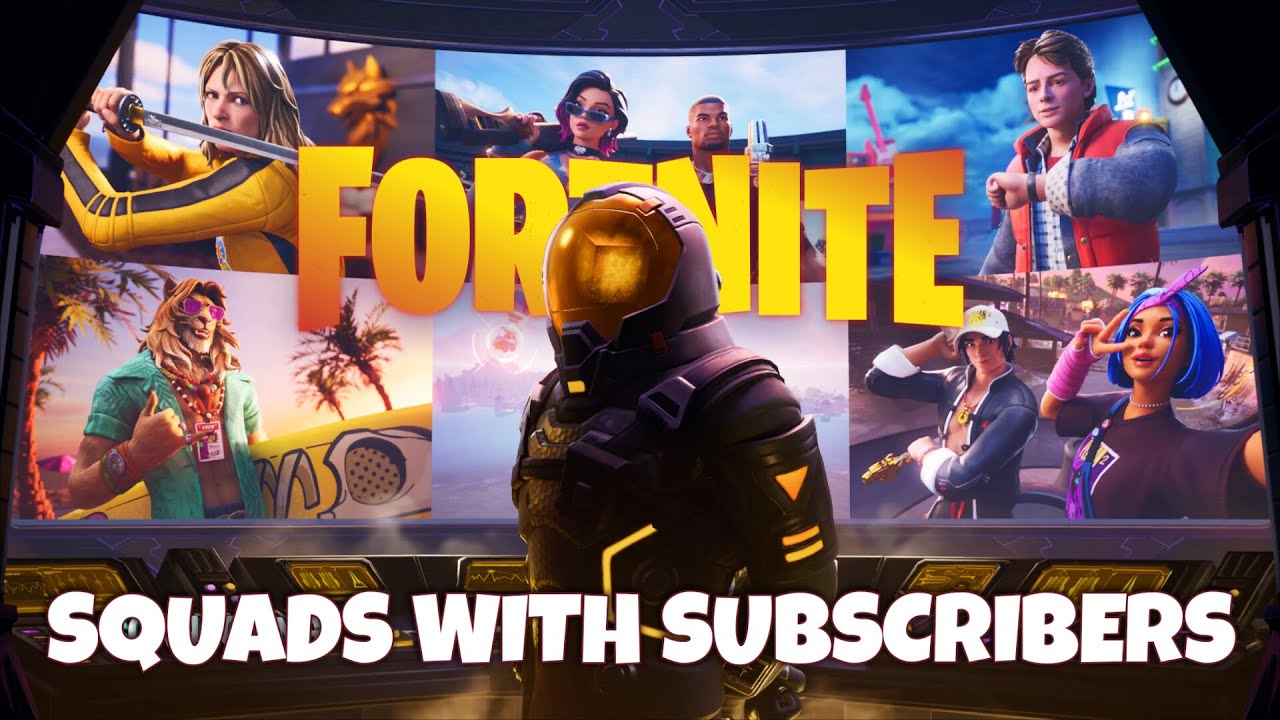 Fortnite Chapter 7 Squads with Subscribers