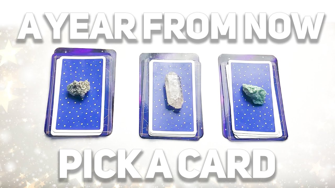 PICK A CARD 🔮 One Year From Now 🦋