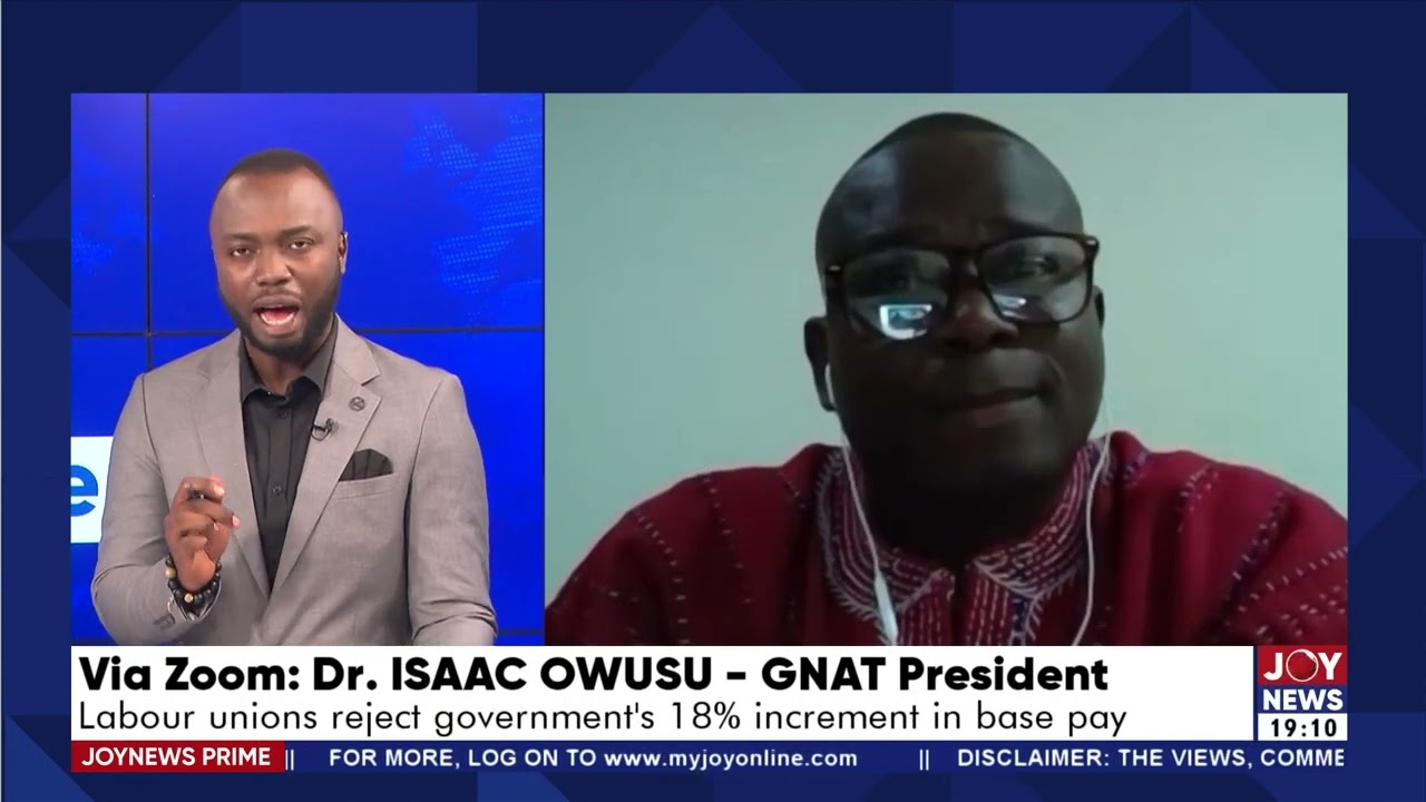 Joy News Prime with Ernest Kojo Manu: Labour unions reject government's 18% increment in base pay