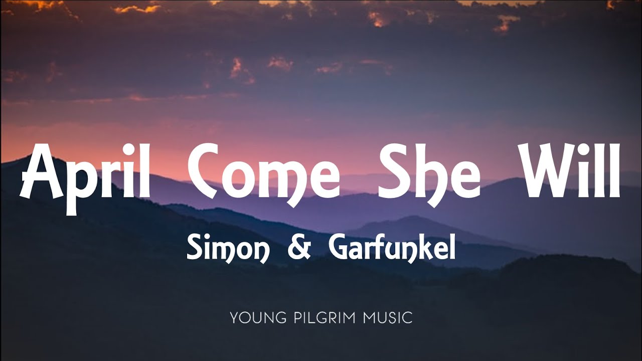 Simon & Garfunkel  - April Come She Will (Lyrics)