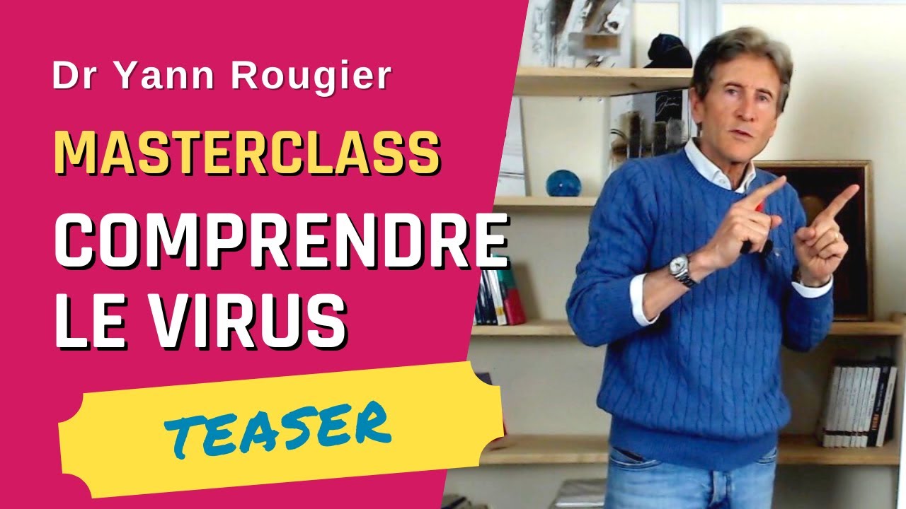 Masterclass : comment agit le virus ? Dr Yann Rougier