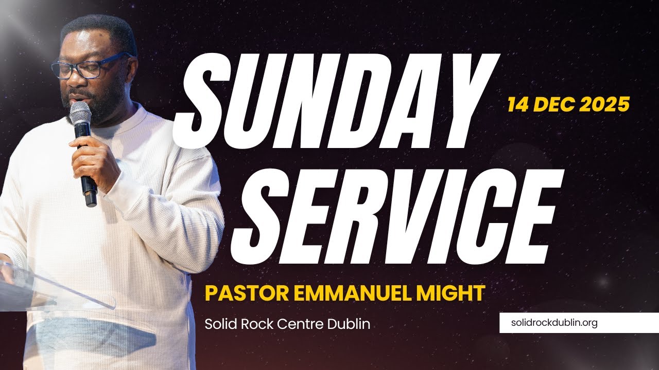 SOLID ROCK CENTRE | SUNDAY SERVICE | PST. EMMANUEL MIGHT | 14 DEC 2025