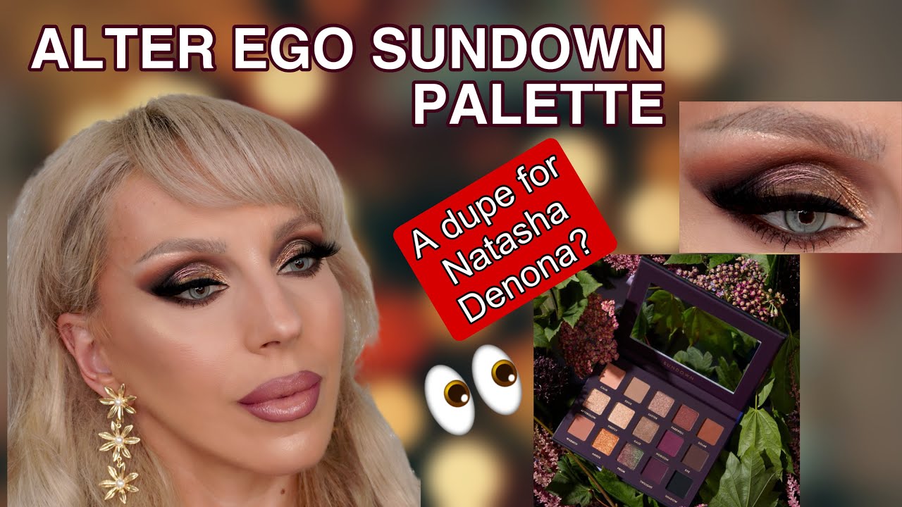 ALTER EGO SUNDOWN PALETTE, NATASHA DENONA MY DREAM DUPE REVIEW