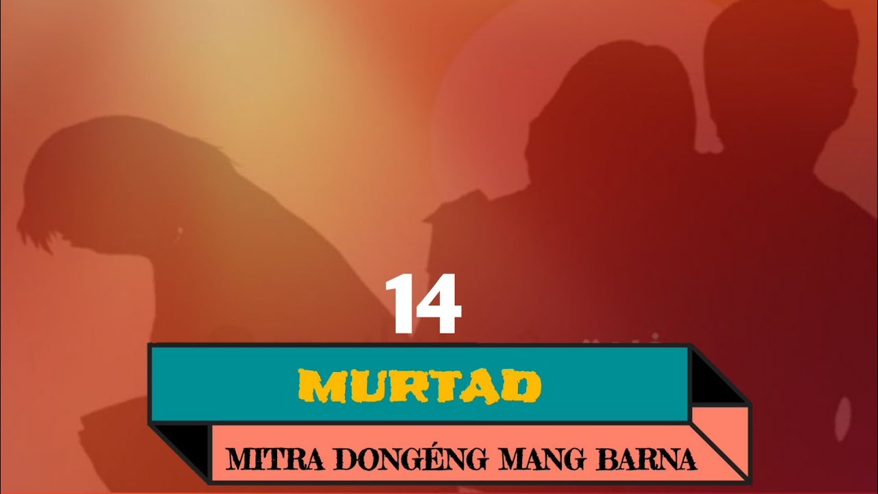 Dongéng Mang Barna. MURTAD éps 14