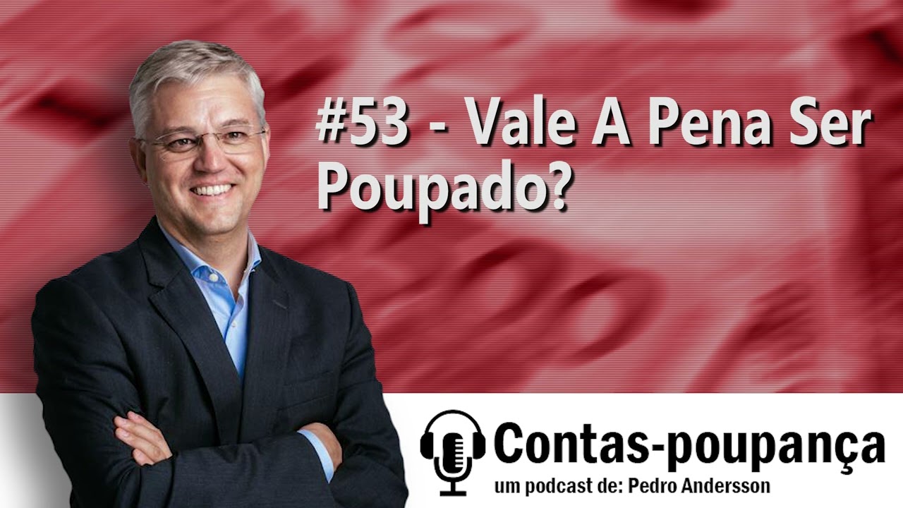 #53 - Vale A Pena Ser Poupado?