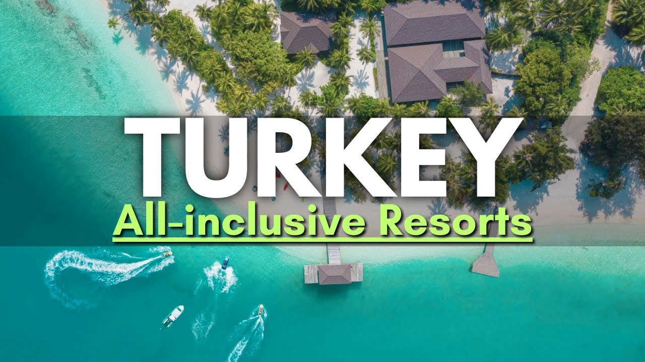 10 Best All Inclusive Resorts & Hotels in Turkey
