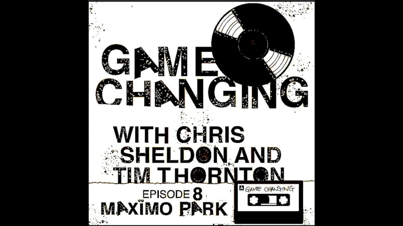 Ep.8 - MAXÏMO PARK
